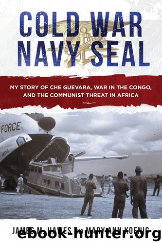 Cold War Navy SEAL by James M. Hawes