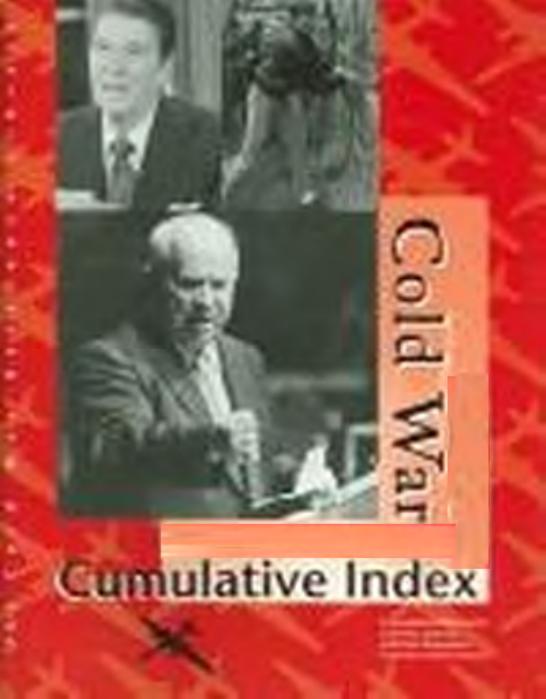 Cold War Reference Library Volume 6 Cumulative Index by Unknown