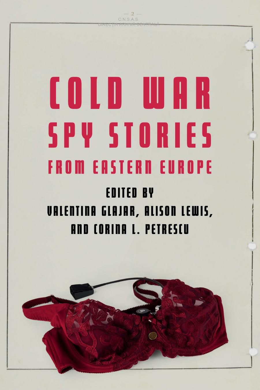 Cold War Spy Stories From Eastern Europe by Glajar Valentina;Lewis Alison;Petrescu Corina L.;
