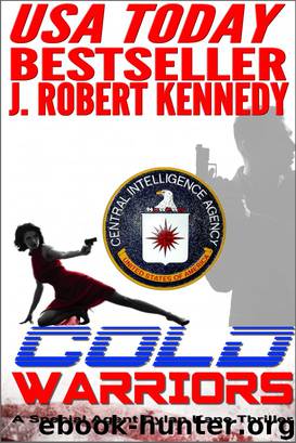 Cold Warriors (A Special Agent Dylan Kane Thriller, Book #3) by J. Robert Kennedy
