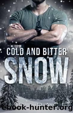 Cold and Bitter Snow: a Winter Adventure Romance Novella by J.R. Pace