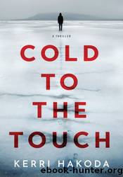 Cold to the Touch by Kerri Hakoda