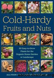 Cold-Hardy Fruits and Nuts by Allyson Levy