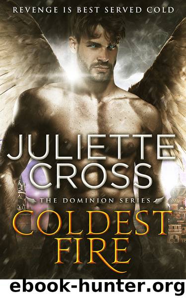 Coldest Fire (Dominion series) by Juliette Cross