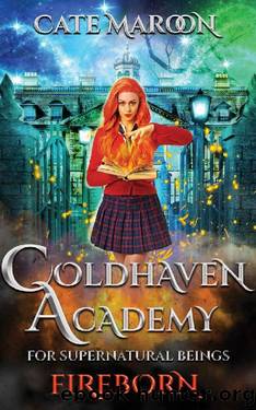 Coldhaven Academy For Supernatural Beings: Fireborn (Coldhaven Academy (For Supernatural Beings) Book 1) by Cate Maroon