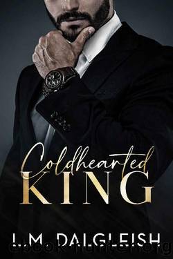 Coldhearted King: A Billionaire Workplace Romance (Empty Kingdom Book 1) by L. M. Dalgleish