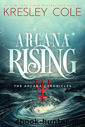 Cole, Kresley - Arcana Chronicles 04 - Arcana Rising by Cole Kresley