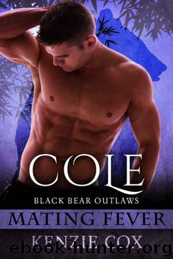 Cole: Black Bear Outlaws #3 (Mating Fever) by Kenzie Cox