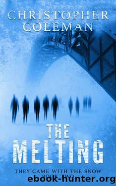 Coleman, Christopher - They Came With The Snow 02 - The Melting by Coleman Christopher