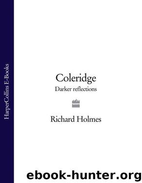 Coleridge- Darker Reflections by Richard Holmes