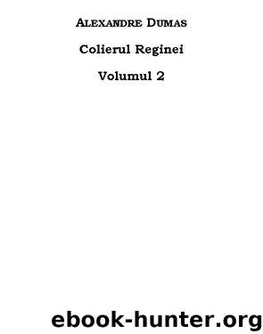 Colierul Reginei vol.2 by Alexandre Dumas