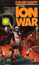 Colin Kapp - The Ion War by Colin Kapp