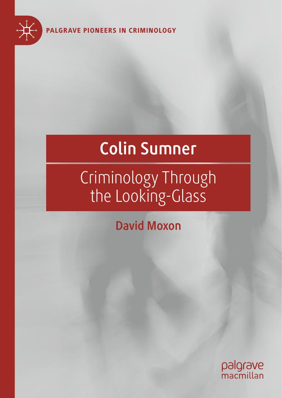 Colin Sumner: Criminology Through The Looking-Glass by David Moxon