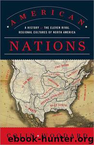 Colin Woodard by American Nations: A History of the Eleven Rival Regional Cultures of North America