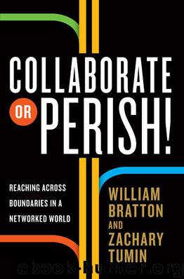 Collaborate or Perish! by William Bratton