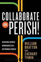 Collaborate or Perish!: Reaching Across Boundaries in a Networked World by Tumin Zachary