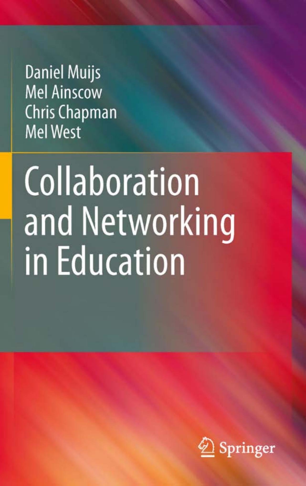 Collaboration and Networking in Education by Daniel Muijs Mel Ainscow Chris Chapman Mel West (auth.)