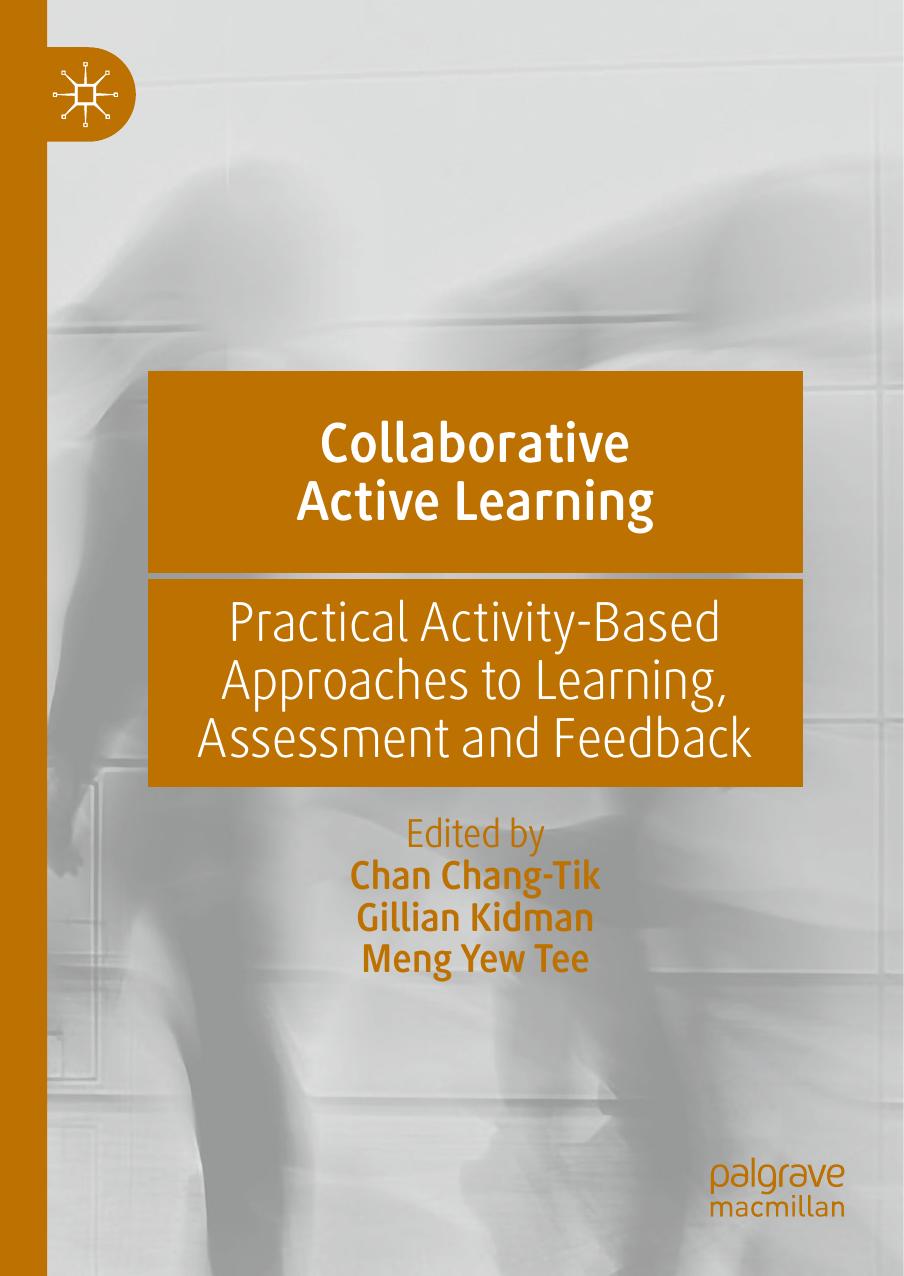 Collaborative Active Learning: Practical Activity-Based Approaches to Learning, Assessment and Feedback by Chan Chang-Tik Gillian Kidman Meng Yew Tee