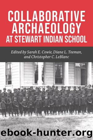 Collaborative Archaeology at Stewart Indian School by Sarah E. Cowie;Diane L. Teeman;Christopher C. LeBlanc;