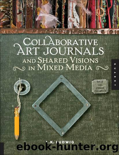 Collaborative Art Journals and Shared Visions in Mixed Media by LK Ludwig