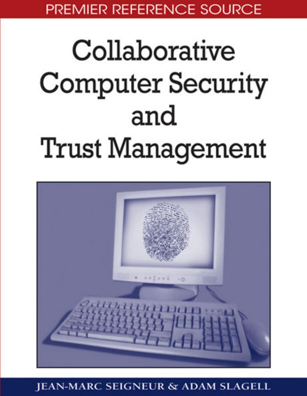 Collaborative Computer Security and Trust Management (Premier Reference Source) by Jean-Marc Seigneur Adam Slagell