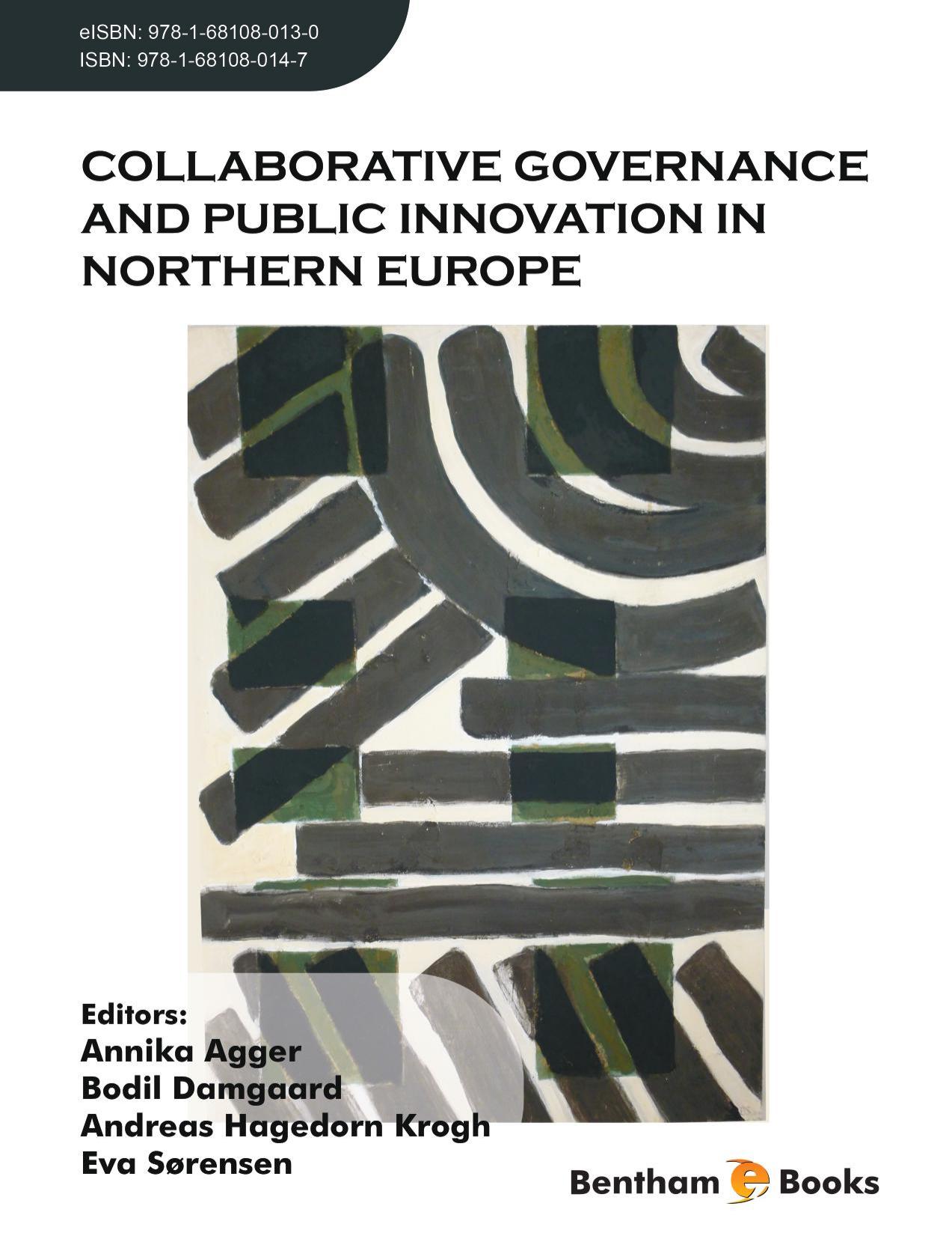 Collaborative Governance and Public Innovation in Northern Europe by Annika Agger; Bodil Damgaard; Andreas Hagedorn Krogh