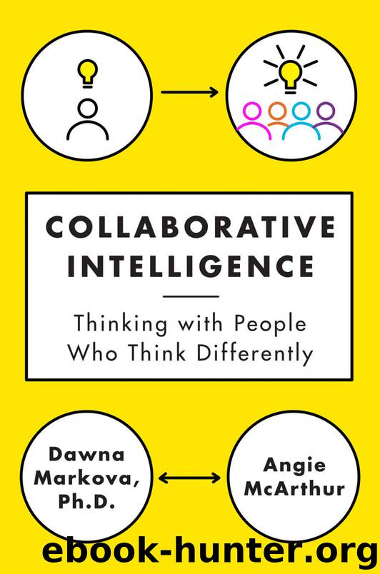 Collaborative Intelligence: Thinking with People Who Think Differently by Dawna Markova & Angie Mcarthur
