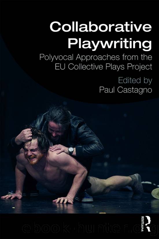 Collaborative Playwriting: Polyvocal Approaches From the EU Collective Plays Project by Paul C. Castagno