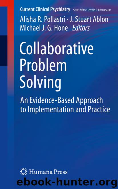 Collaborative Problem Solving by Alisha R. Pollastri & J. Stuart Ablon & Michael J. G. Hone