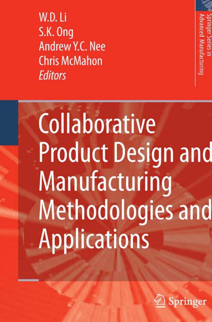 Collaborative Product Design and Manufacturing Methodologies and Applications (Springer Series in Advanced Manufacturing) by W. D. Li S. K. Ong Andrew Y. C. Nee Chris McMahon