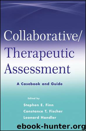 Collaborative Therapeutic Assessment by Stephen E. Finn Constance T. Fischer Leonard Handler