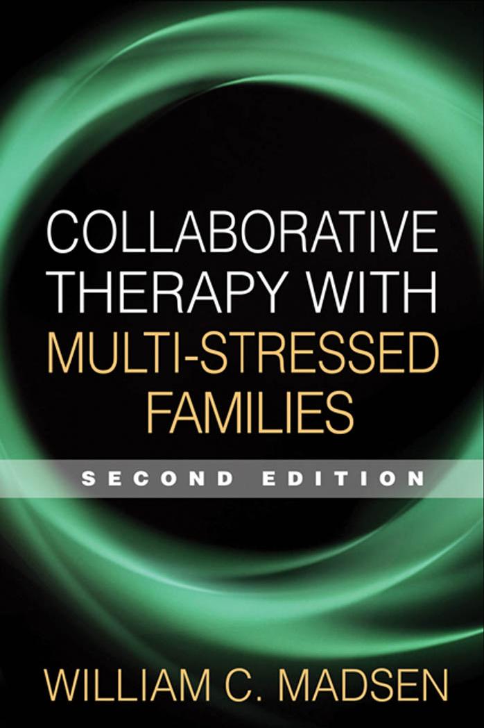 Collaborative Therapy with Multi-Stressed Families, Second Edition (The Guilford Family Therapy Series) by William C. Madsen