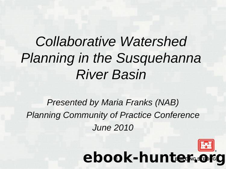 Collaborative Watershed Planning in the Susquehanna River Basin by Maria Franks