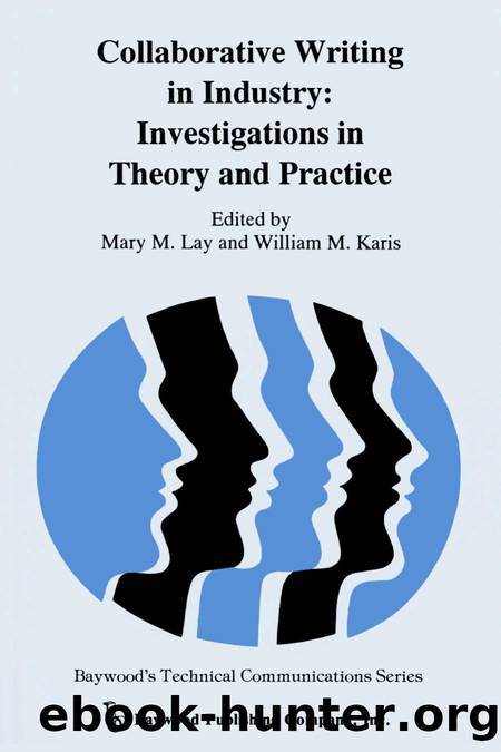 Collaborative Writing in Industry : Investigations in Theory and Practice by Mary M. Lay; William M. Karis