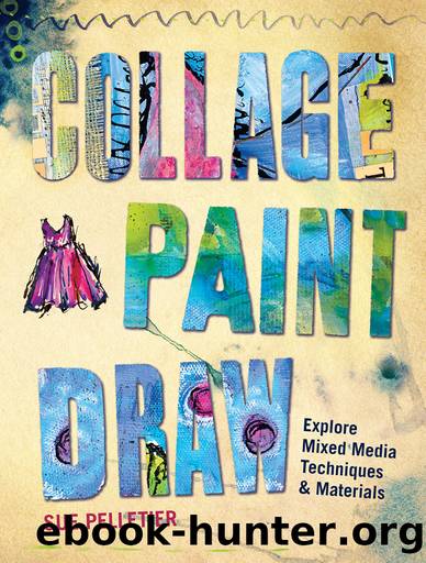 Collage, Paint, Draw by Sue Pelletier