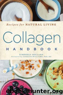 Collagen Handbook: Recipes for Natural Living by Kimberly Holland