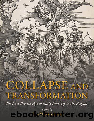 Collapse and Transformation: The Late Bronze Age to Early Iron Age in the Aegean by Guy D. Middleton