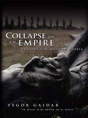 Collapse of an Empire: Lessons for Modern Russia by Gaidar Yegor