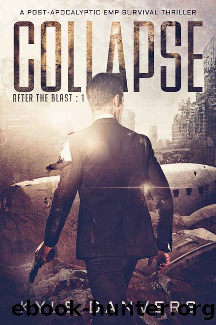 Collapse: A Post-Apocalyptic EMP Survival Thriller (After the Blast Book 1) by Kyle Danvers