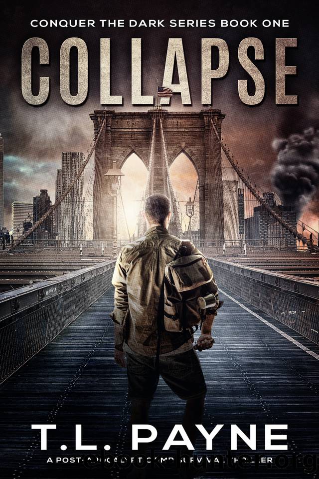 Collapse: A Post-Apocalyptic EMP Survival Thriller (Conquer the Dark Series, Book 1) by T. L. Payne