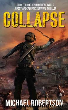 Collapse_Book four of Beyond These Walls by Michael Robertson