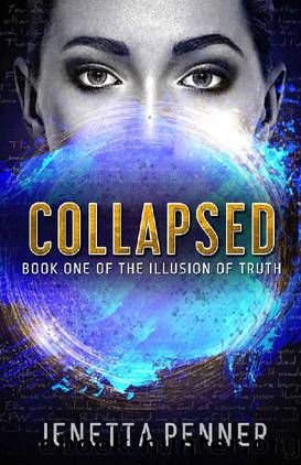 Collapsed: Book One of The Illusion of Truth by Jenetta Penner