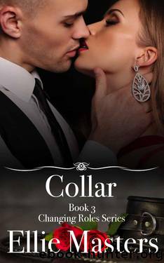 Collar (Changing Roles Book 3) by Ellie Masters