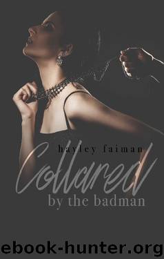 Collared by the Badman (Russian Bratva Book 11) by Hayley Faiman