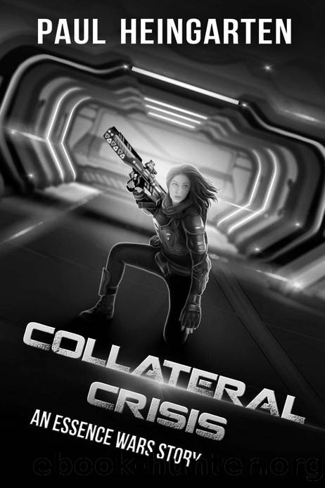 Collateral Crisis: An Interstellar War Story (The Essence Wars Book 9) by Paul Heingarten