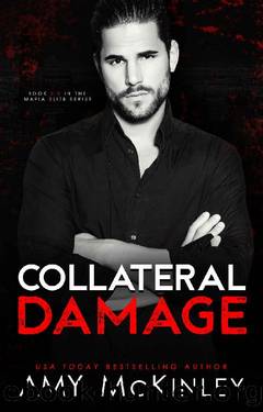 Collateral Damage: A Second Chance Mafia Romance (Mafia Elite Book 6) by Amy McKinley