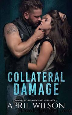 Collateral Damage: McIntyre Security Bodyguard Series - Book 13 by April Wilson