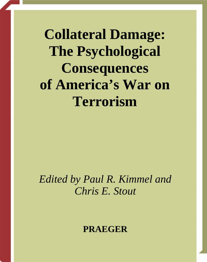 Collateral Damage: The Psychological Consequences of America's War on Terrorism by Paul Kimmel Chris E. Stout