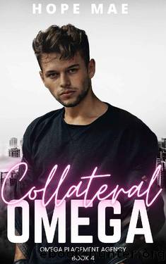 Collateral Omega: A MM paranormal romance Mpreg: Omega Placement Agency by Hope Mae