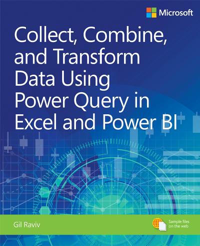 Collect, Transform and Combine Data using Power BI and Power Query in Excel (Business Skills) by Gil Raviv